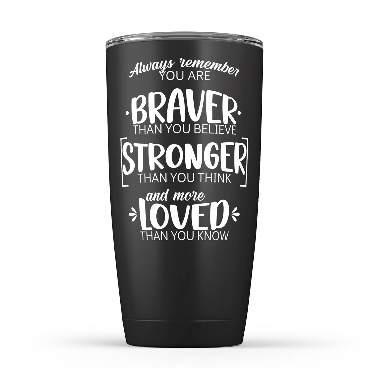 Braver Stronger Loved - Stainless Steel Travel Cup