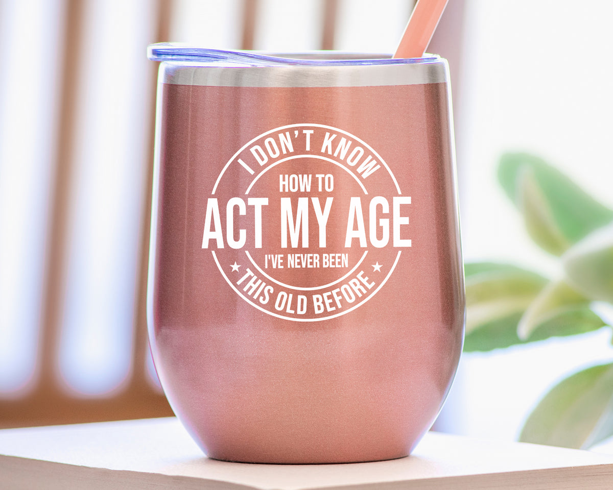 I Don&#39;t Know How to Act My Age - Tumbler