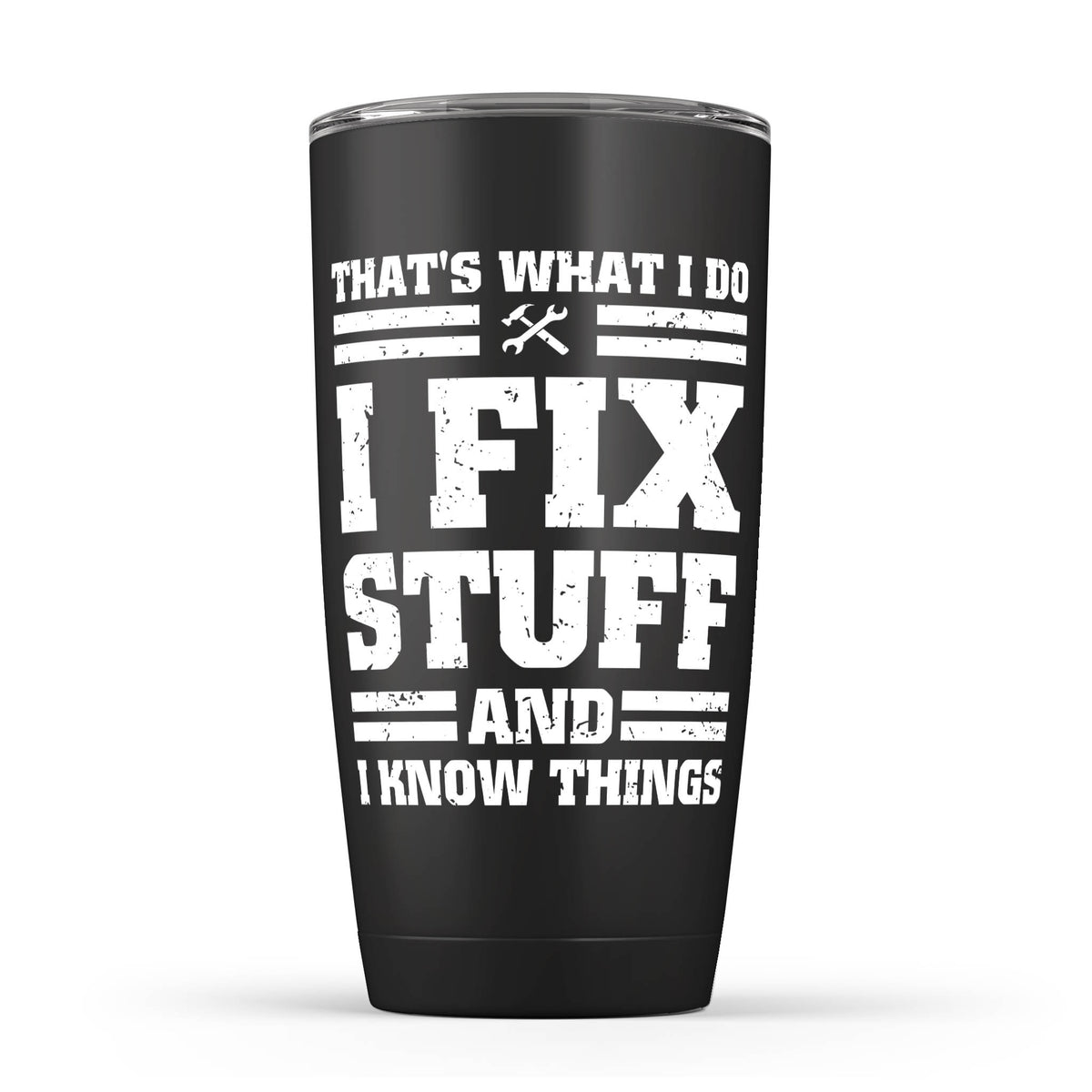 I Fix Stuff and Know Things - 20 oz Coffee Tumbler