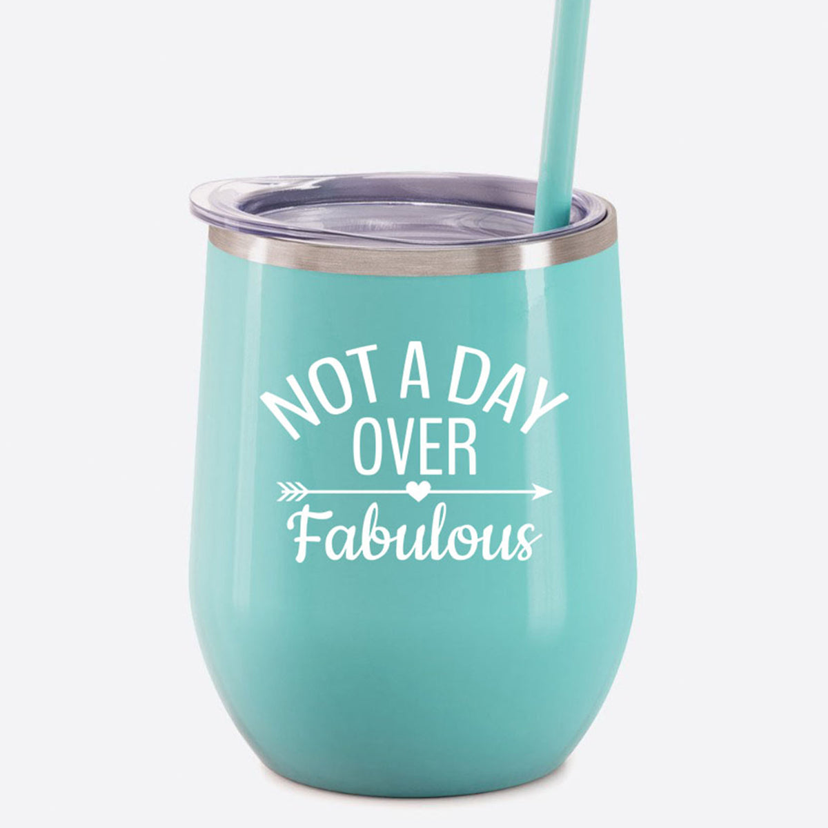 Not a Day Over Fabulous - Mint Tumbler