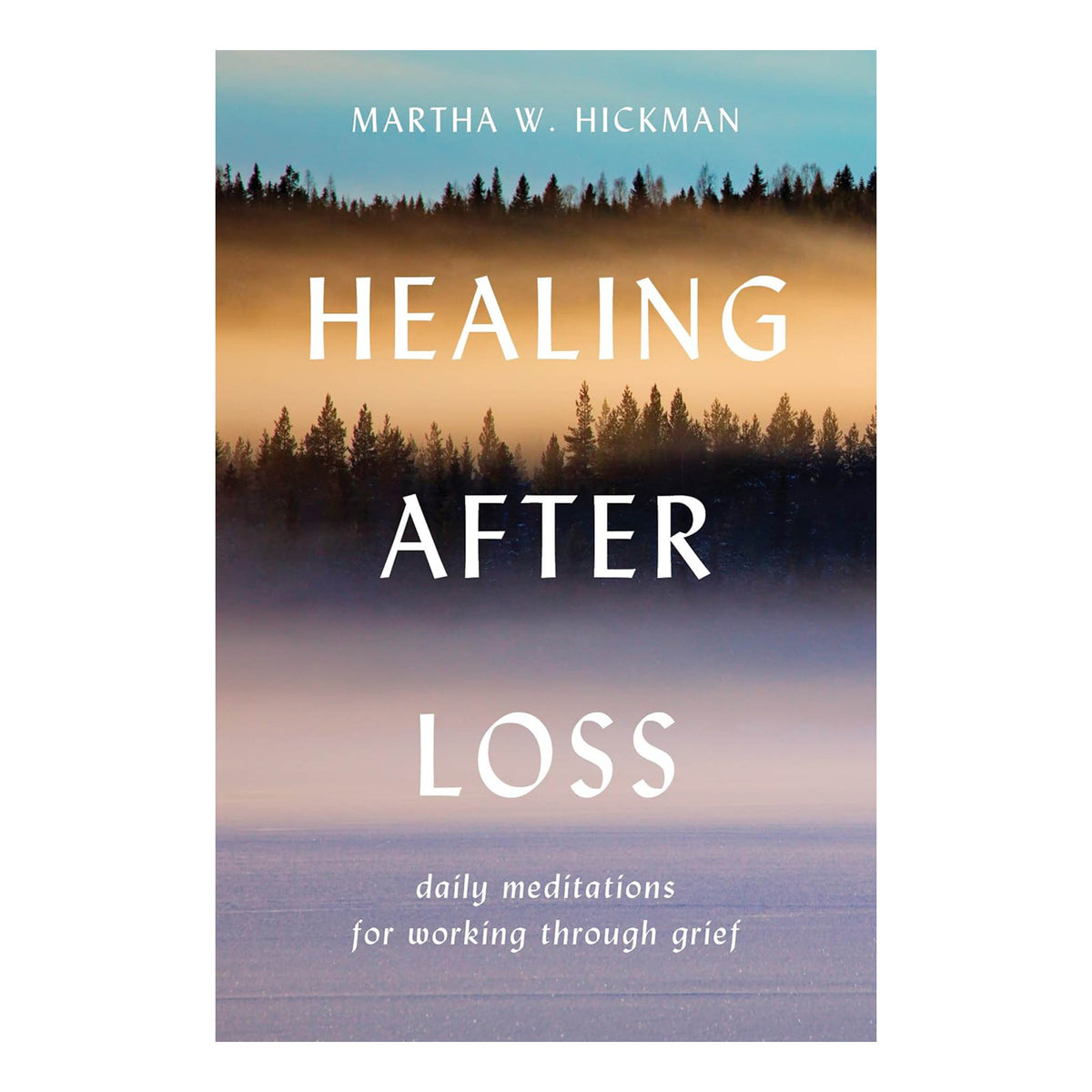 Healing After Loss daily meditations book for grief support