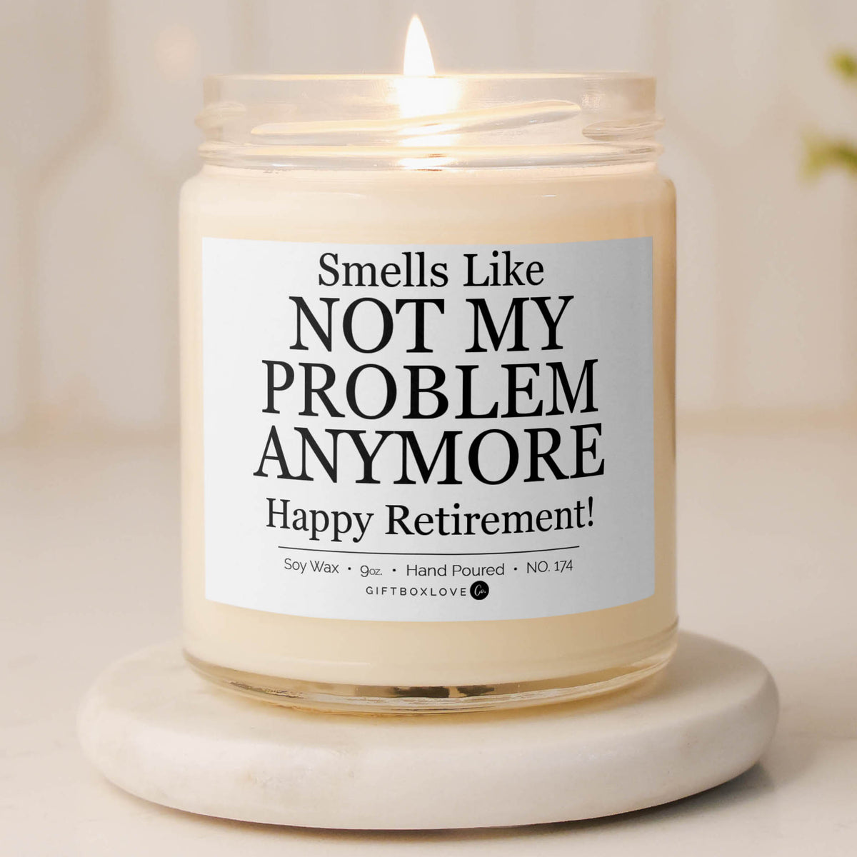 Not My Problem Anymore retirement soy candle in glass jar