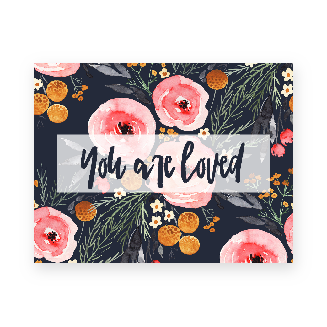 You Are Loved (Floral)